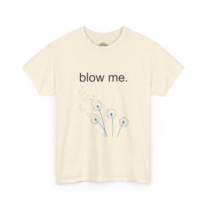 Graphic Tee — "blow me." Dandelion Puff T-Shirt