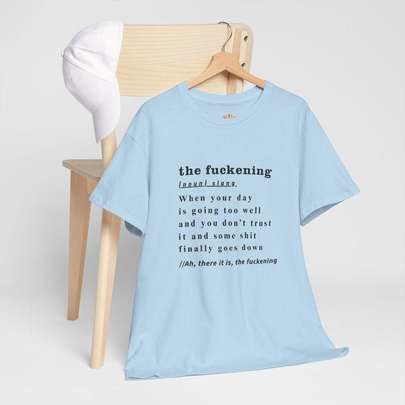 Graphic Tee — “the fuckening” Definition Minimalist Text T-Shirt