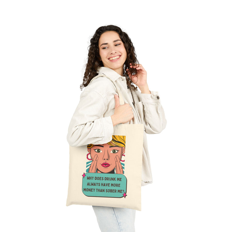 Tote Bag — Retro Pop Art 'Why Does Drunk Me Always Have More Money Than Sober Me?'