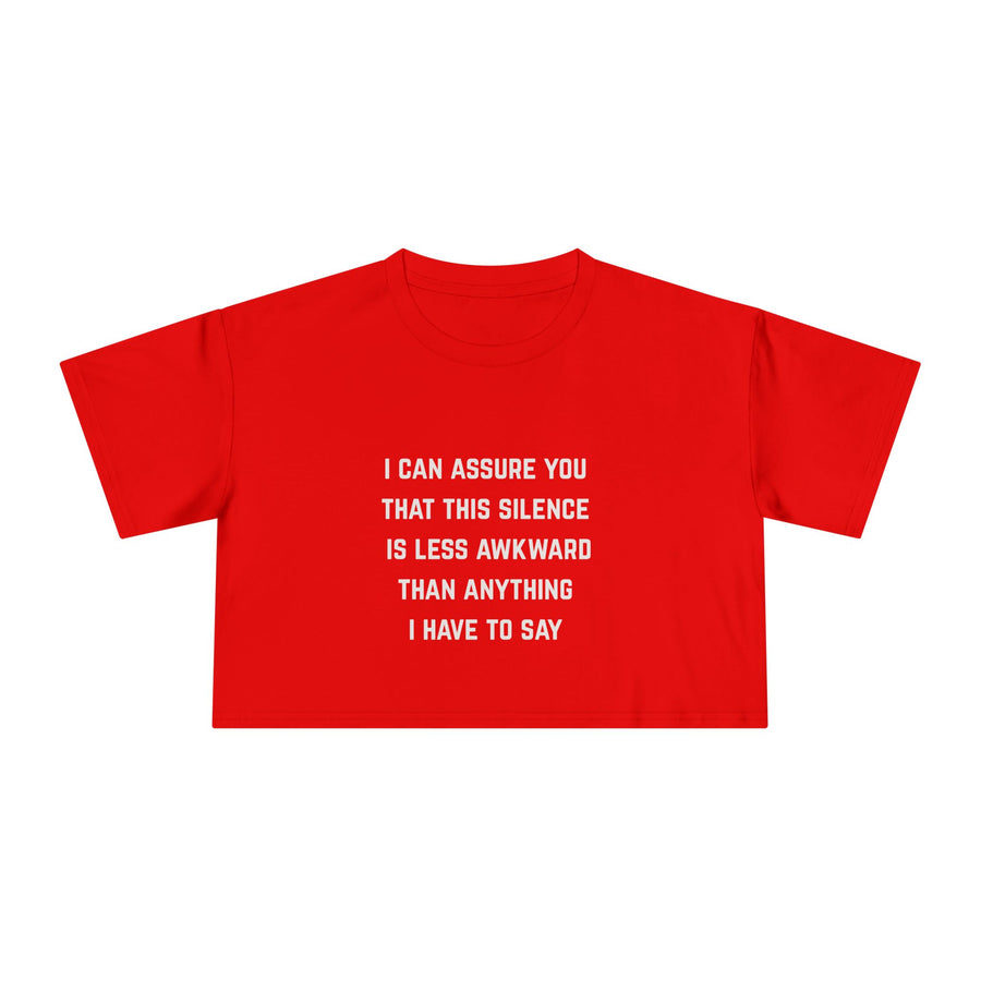 Crop Tee — "I Can Assure You That This Silence Is Less Awkward Than Anything I Have To Say" Minimalist Graphic T-Shirt Top
