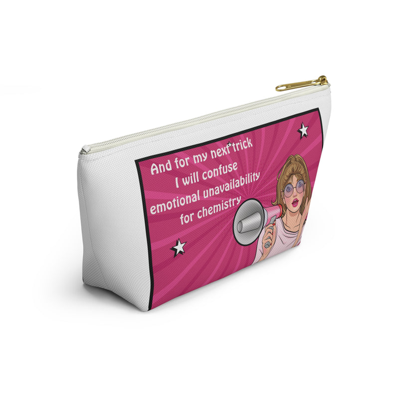 Accessory Pouch — "And for my next trick I will confuse emotional unavailability for chemistry" Pink Pop Art Cosmetic Bag