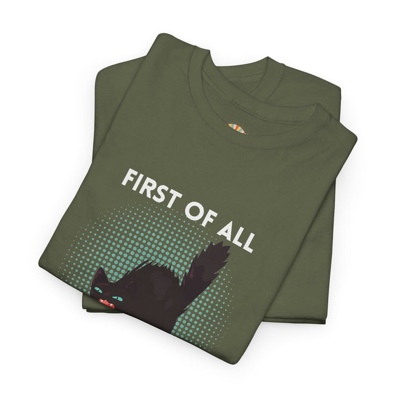 Sassy Cat Graphic Tee — "First of All I Am a Fucking Delight" Black Cat Humor T-Shirt