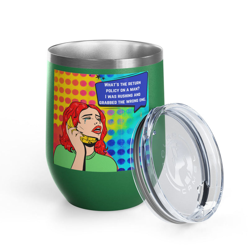 "What's the Return Policy on a Man" Retro Pop Art Insulated Wine Tumbler - Stainless Steel 12oz