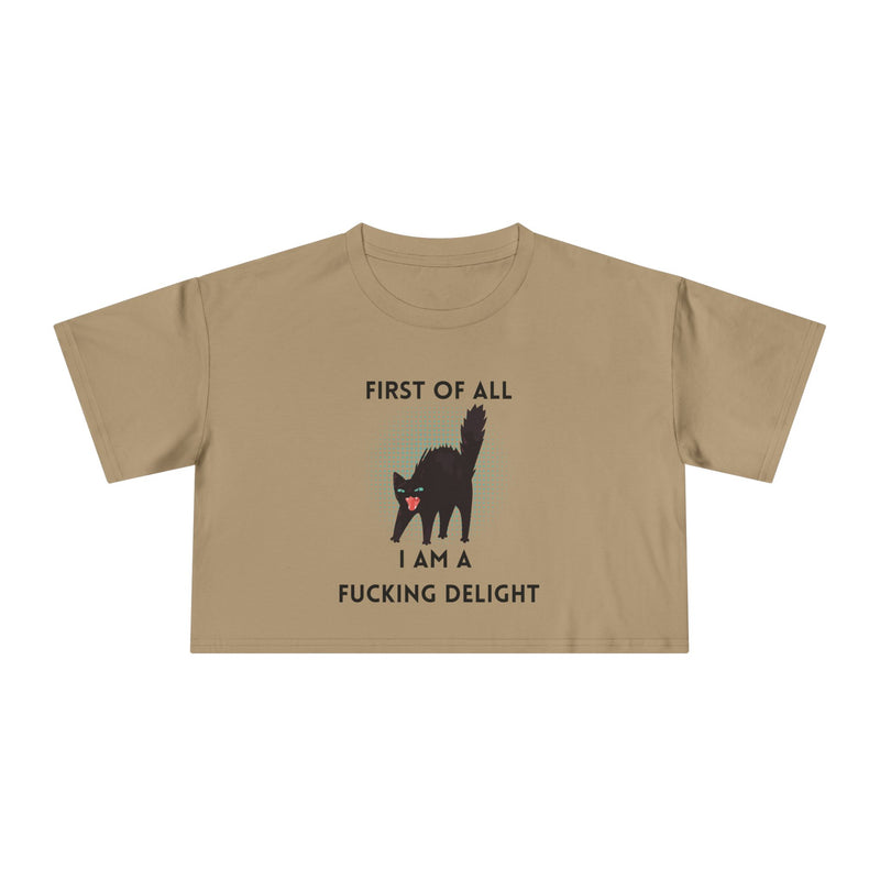 Crop Tee — “First of All I Am a Fucking Delight” Sassy Cat Graphic T-shirt Top