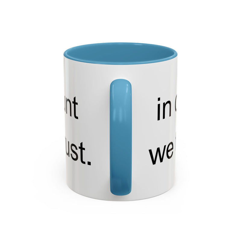 Coffee Mug — "In Cunt We Trust" Bold Typography Accent Mug