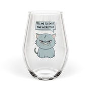 Stemless Wine Glass – Sassy Cat "Tell Me to Smile One More Time"