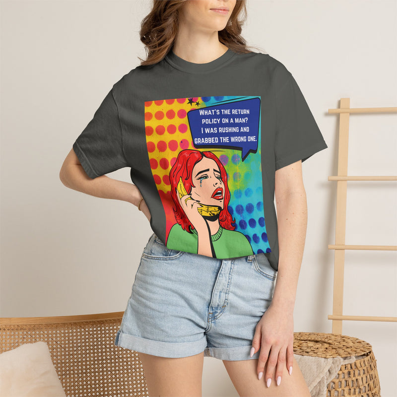 Pop Art Phone Call T-Shirt — "What's the Return Policy on a Man?" Graphic Tee