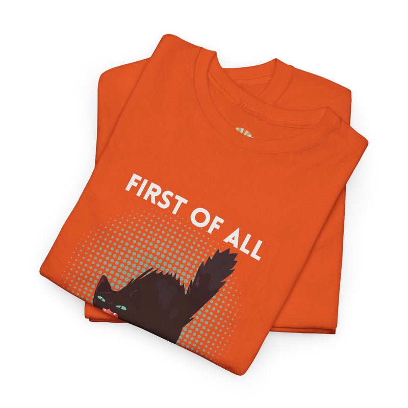 Sassy Cat Graphic Tee — "First of All I Am a Fucking Delight" Black Cat Humor T-Shirt