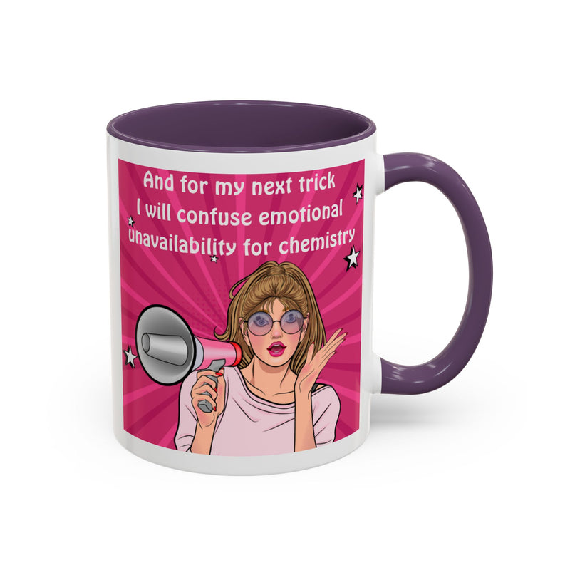 Coffee or Tea Mug — "And for my next trick, I will confuse emotional unavailability for chemistry" Retro Pop Art Accent Mug