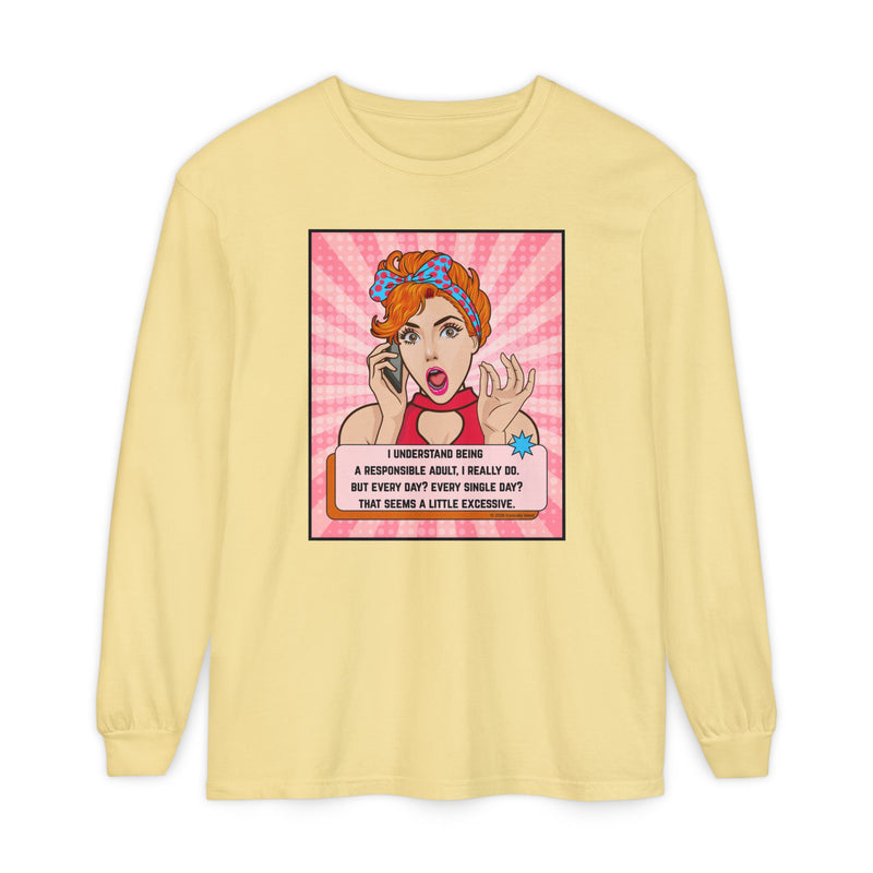 Retro Pop Art Long Sleeve Tee — “I Considered Being A Responsible Adult…” Oversize T-Shirt