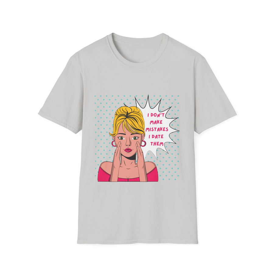 I Don't Make Mistakes - Unisex Softstyle T-Shirt