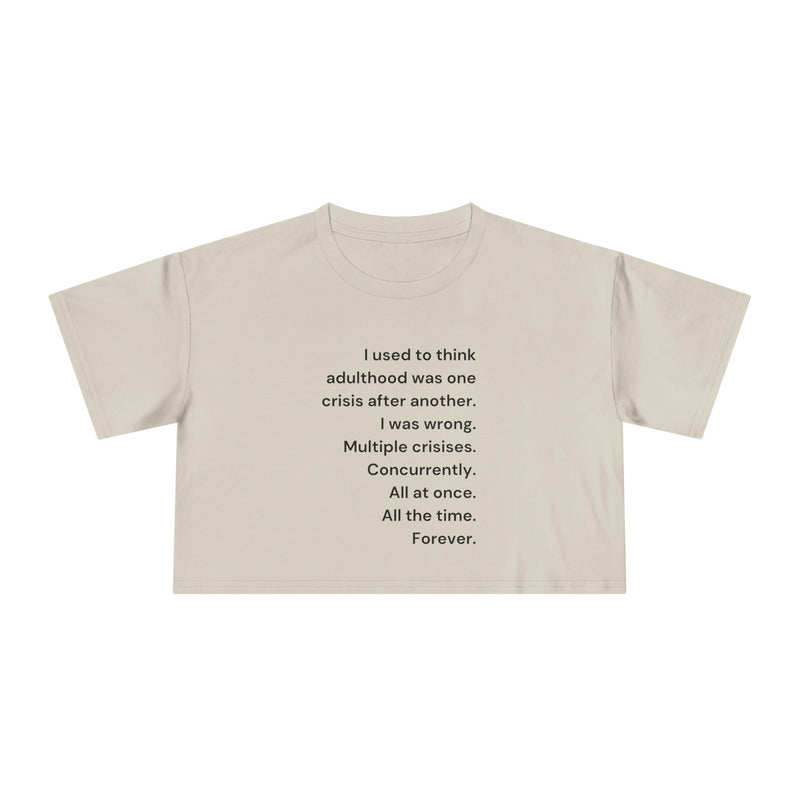 Graphic Crop Tee — 'I Used to Think Adulthood...' Minimalist Text T-shirt Top