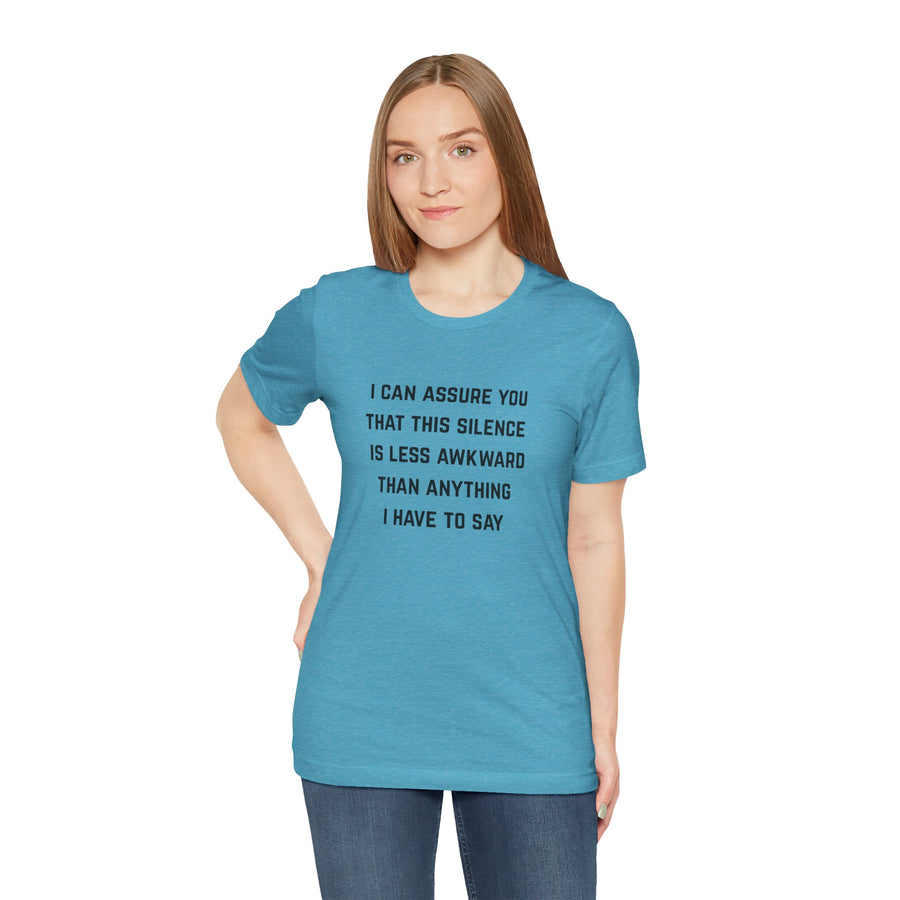 Graphic Tee — "This Silence Is Less Awkward Than Anything I Have to Say" T-Shirt