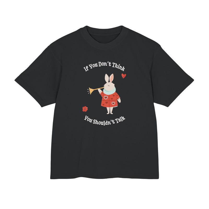 Graphic Tee — "If You Don't Think Then You Shouldn't Talk" Wonderland T-Shirt