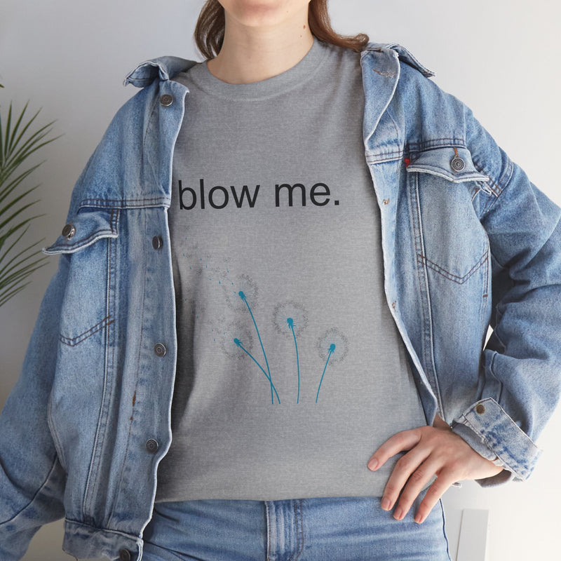 Graphic Tee — "blow me." Dandelion Puff T-Shirt