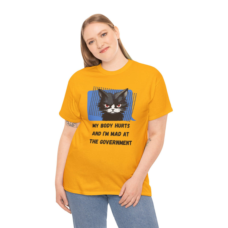Graphic Tee “My Body Hurts and I’m Mad at the Government” Sassy Cat T-Shirt