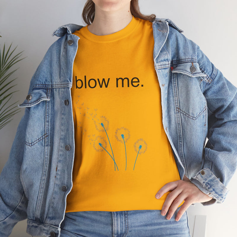 Graphic Tee — "blow me." Dandelion Puff T-Shirt