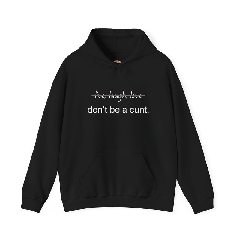 Hoodie — “Don’t Be a Cunt” Minimalist Funny Graphic Hooded Sweatshirt