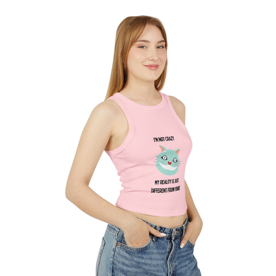 Racer Tank — "I’m Not Crazy, My Reality Is Just Different From Yours" Wonderland Graphic Crop Top