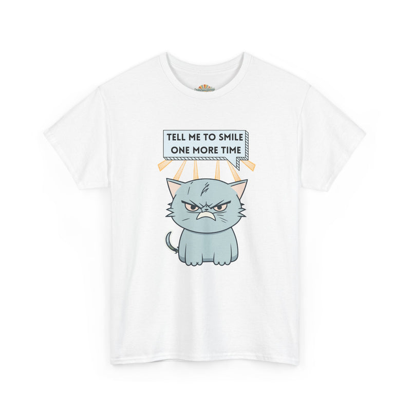 Graphic T-Shirt — Sassy Cat Tee "Tell Me To Smile One More Time"