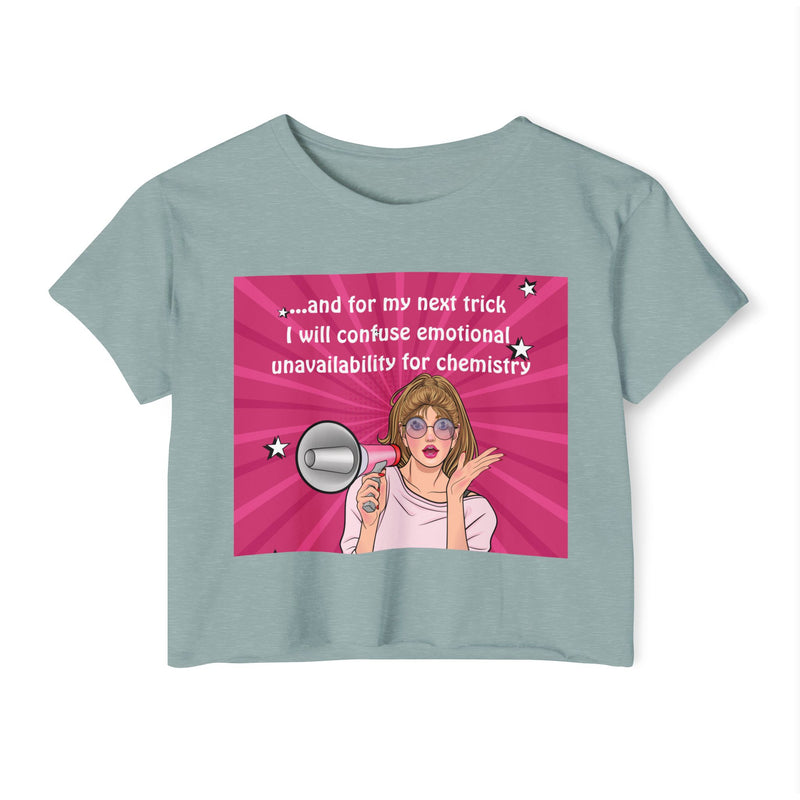 Pop Art Megaphone Crop Top — "And for my next trick I will confuse emotional unavailability for chemistry" Festival Tee