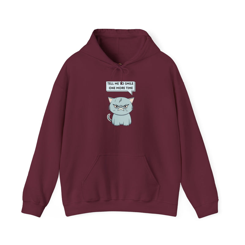Sassy Cat Hoodie — "Tell Me to Smile One More Time" Graphic Hooded Sweatshirt