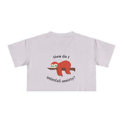 Crop Tee "How Do I Uninstall Anxiety" Exhausted Sloth Mental Health Awareness T-shirt Top