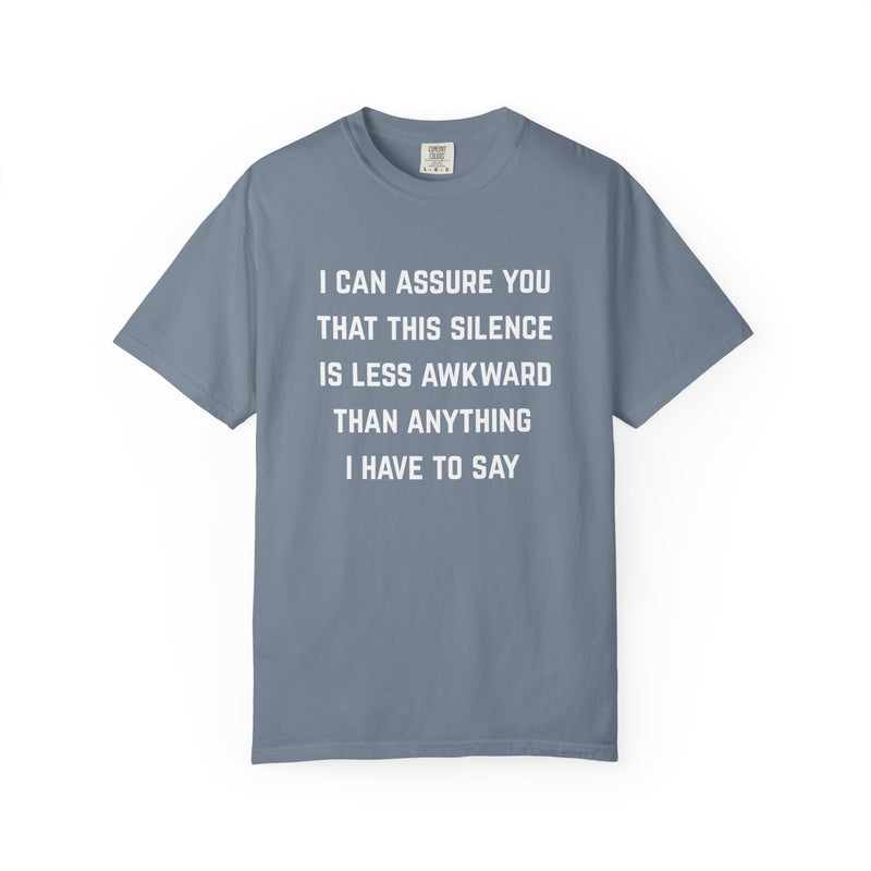 Graphic Tee — "I Can Assure You That This Silence Is Less Awkward Than Anything I Have to Say" Oversized T-Shirt