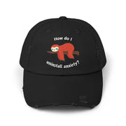 Baseball Hat - How Do I Uninstall Anxiety? Sloth Distressed Cap