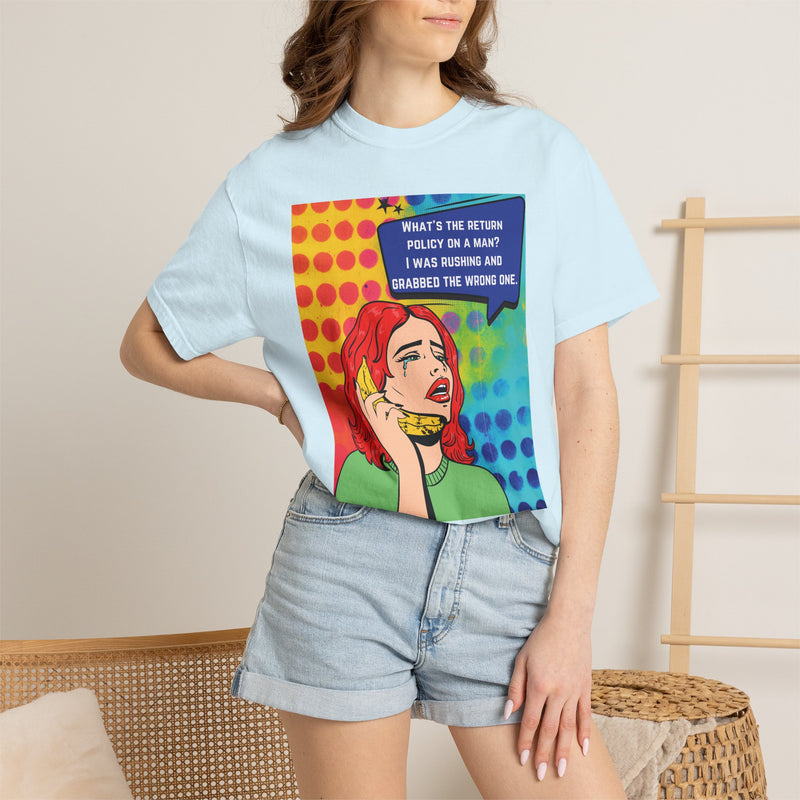 Pop Art Phone Call T-Shirt — "What's the Return Policy on a Man?" Graphic Tee