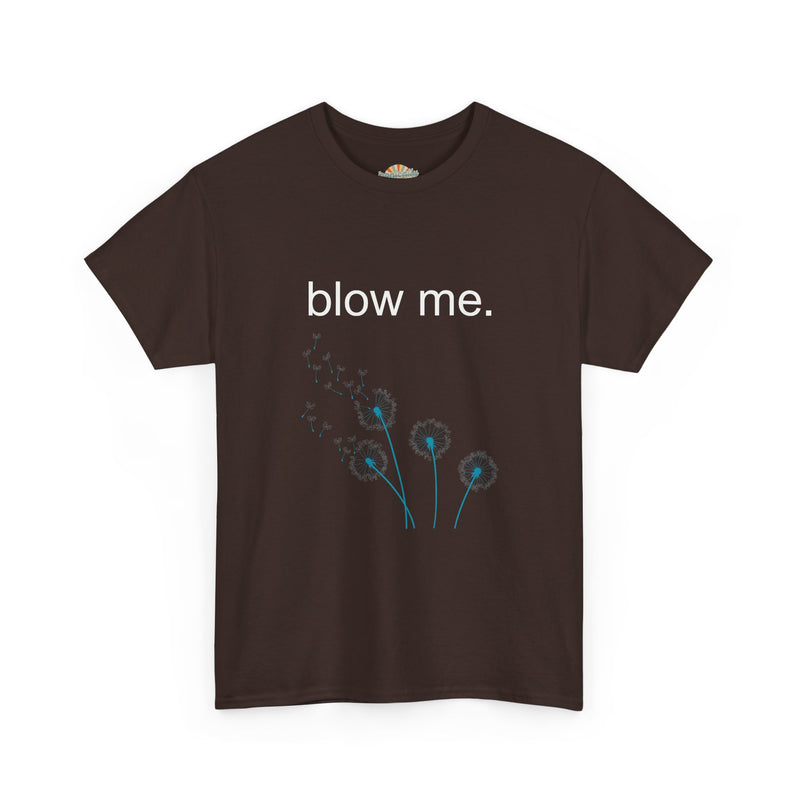 Graphic Tee — "blow me." Dandelion Puff T-Shirt