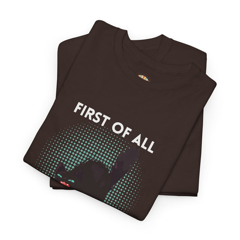 Sassy Cat Graphic Tee — "First of All I Am a Fucking Delight" Black Cat Humor T-Shirt
