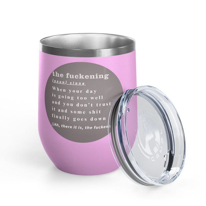 12oz Wine Tumbler — "the fuckening" Definition Outdoor Wine Cup Pairs Perfectly with Patio Day Drinking