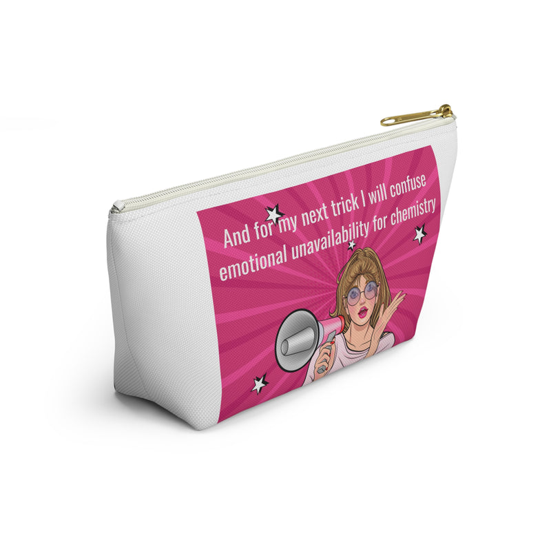 Accessory Pouch — "And for my next trick I will confuse emotional unavailability for chemistry" Pink Pop Art Cosmetic Bag