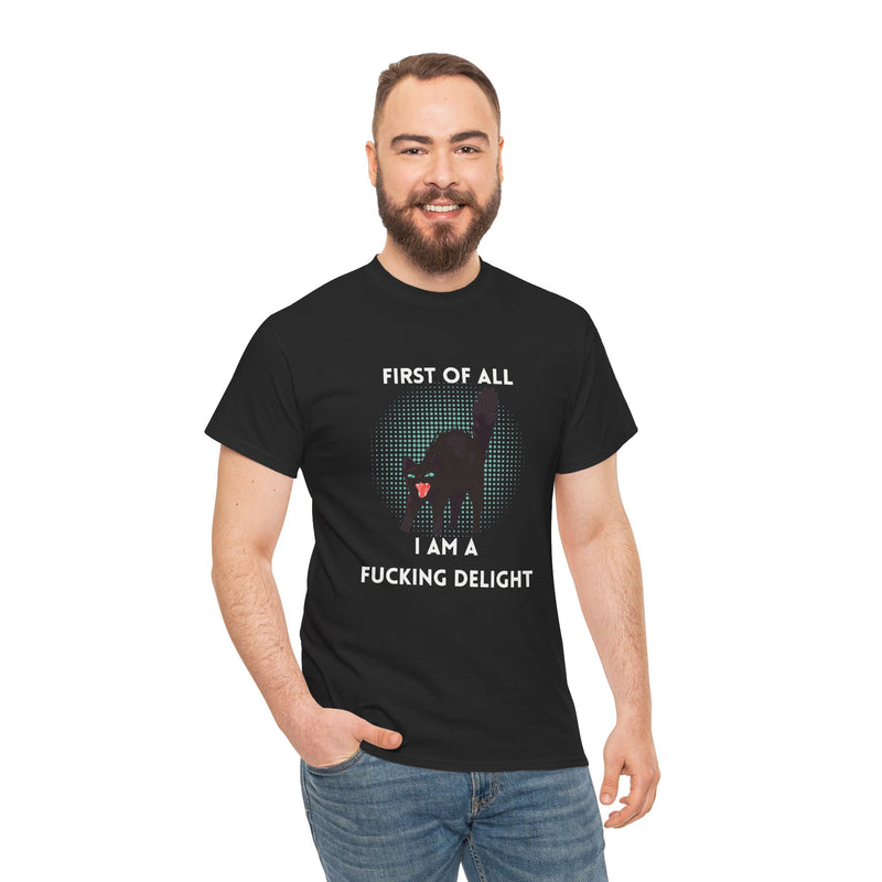 Sassy Cat Graphic Tee — "First of All I Am a Fucking Delight" Black Cat Humor T-Shirt