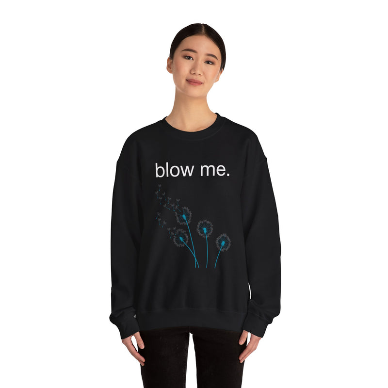 Crewneck Sweatshirt — "blow me." Dandelion Graphic Casual Pullover