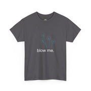 "blow me." Dandelion Tee – Graphic T-Shirt