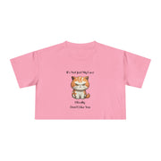 Crop T-Shirt — Sassy Cat "It's Not Just My Face I Really Don't Like You" Graphic Tee