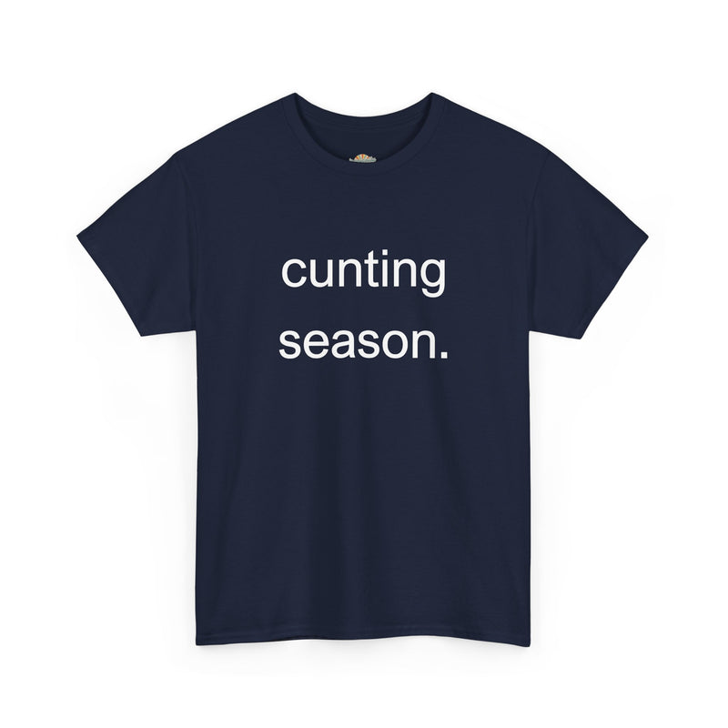 Provocative Graphic Tee — "cunting season." Minimalist Text Statement T-Shirt
