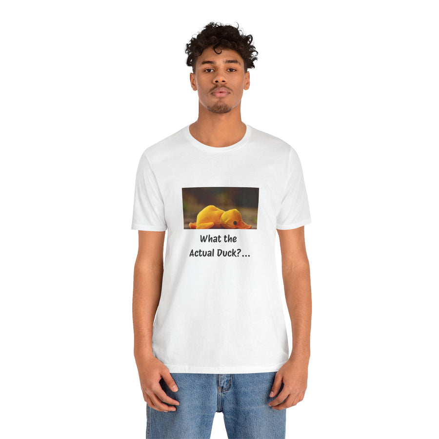 What the Actual Duck? Tee — Exhausted Duckling T-Shirt