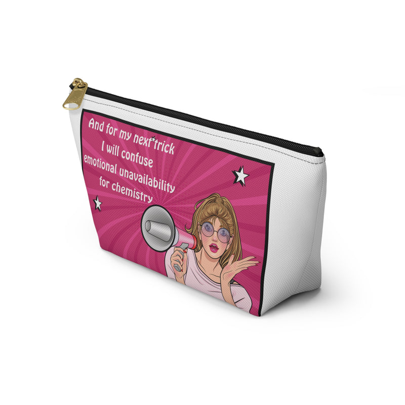 Accessory Pouch — "And for my next trick I will confuse emotional unavailability for chemistry" Pink Pop Art Cosmetic Bag