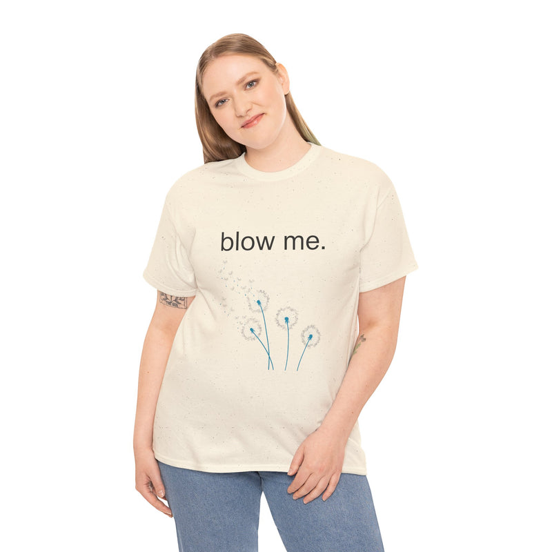Graphic Tee — "blow me." Dandelion Puff T-Shirt