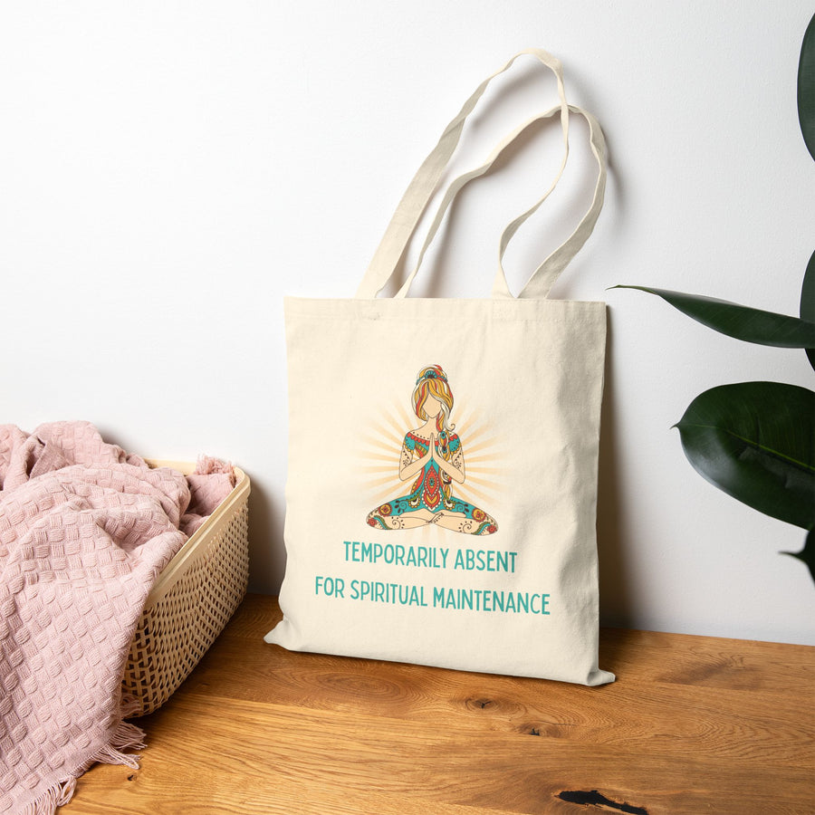 Tote Bag — "Temporarily Absent for Spiritual Maintenance" Yoga Meditation Canvas Tote