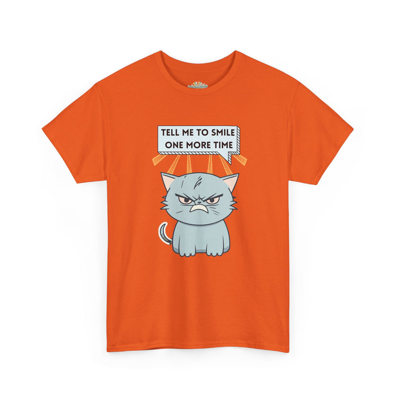 Graphic T-Shirt — Sassy Cat Tee "Tell Me To Smile One More Time"