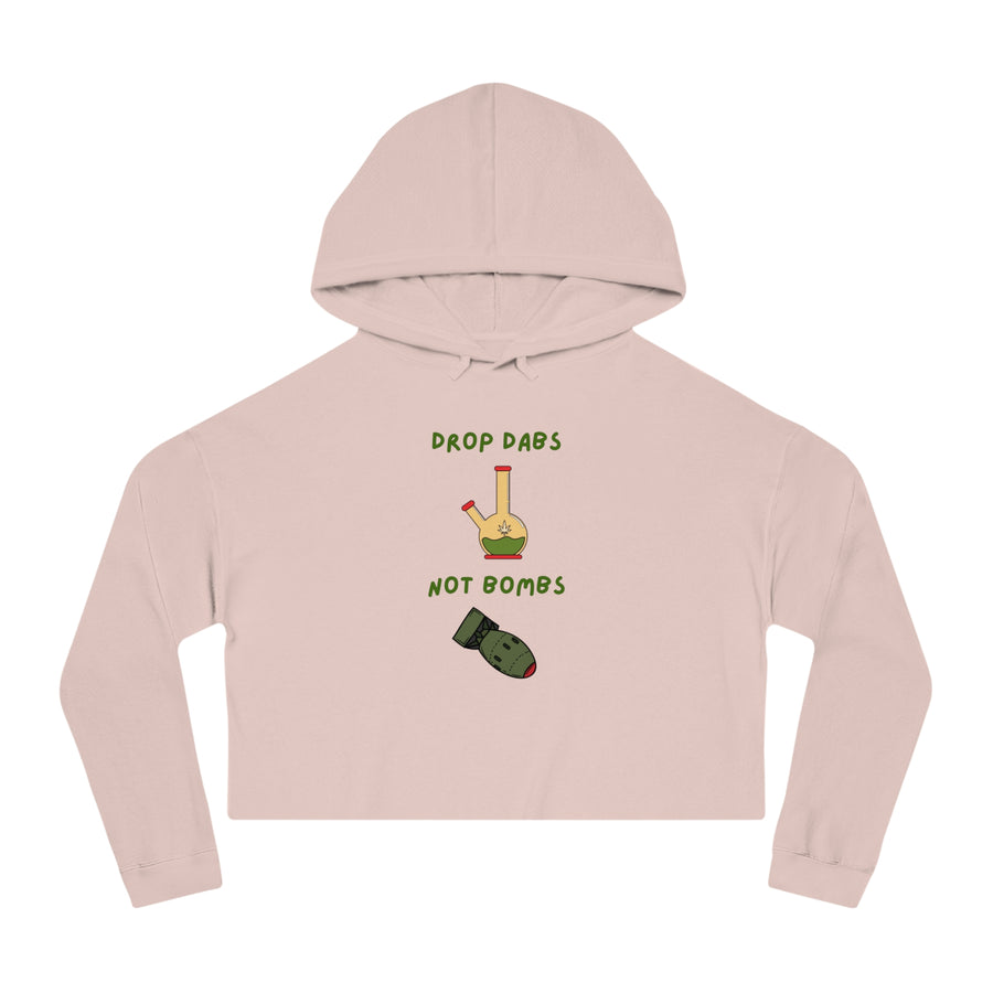 Drop Dabs Not Bombs  - Women’s Cropped Hooded Sweatshirt