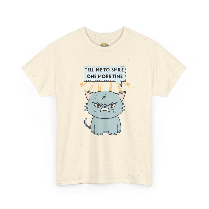 Graphic T-Shirt — Sassy Cat Tee "Tell Me To Smile One More Time"