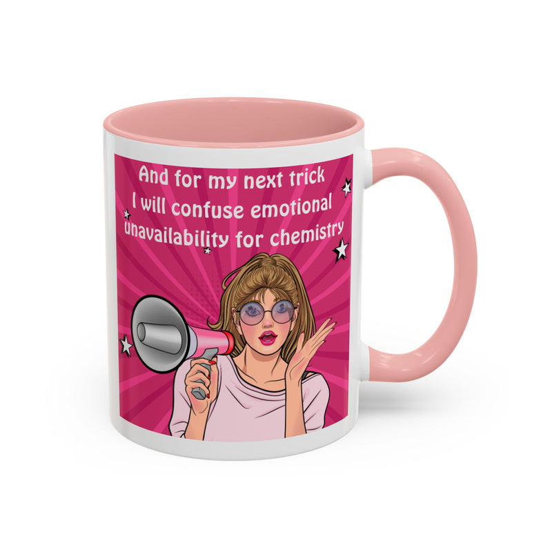Coffee or Tea Mug — "And for my next trick, I will confuse emotional unavailability for chemistry" Retro Pop Art Accent Mug