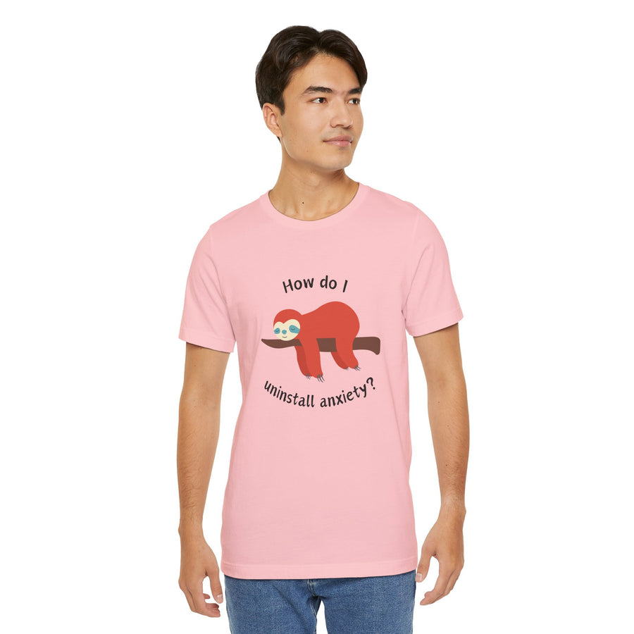 Sloth Tee 'How Do I Uninstall Anxiety?' Mental Health Awareness T-Shirt