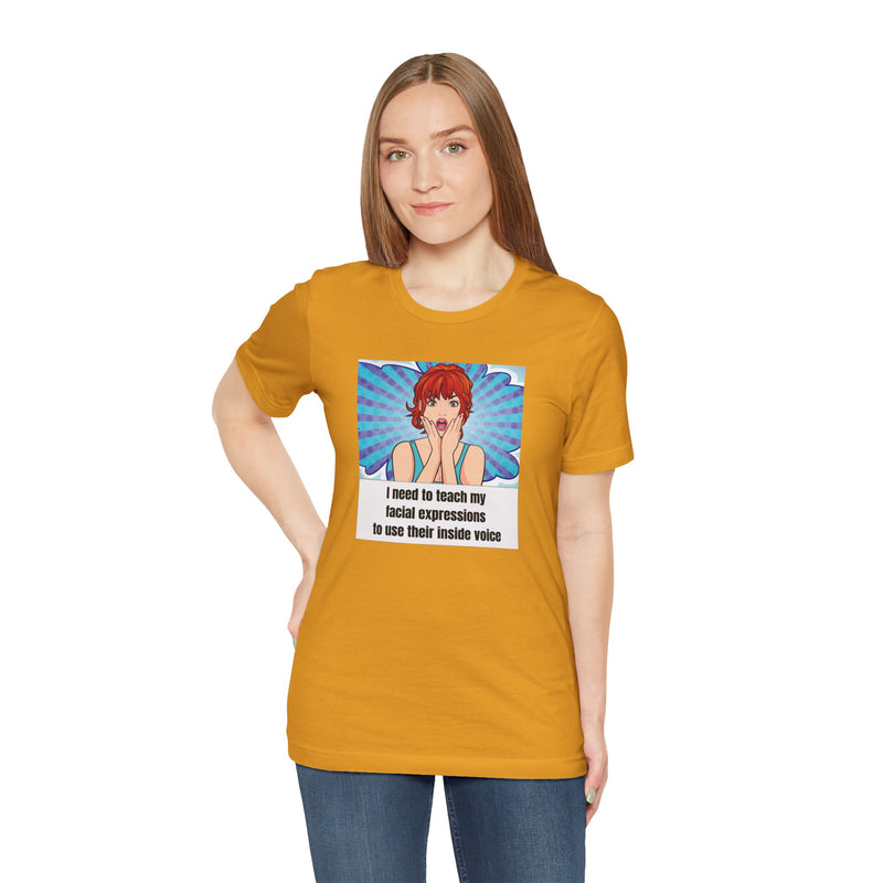 Retro Pop Art Tee – "I Need to Teach My Facial Expressions to Use Their Inside Voice" Graphic T-Shirt