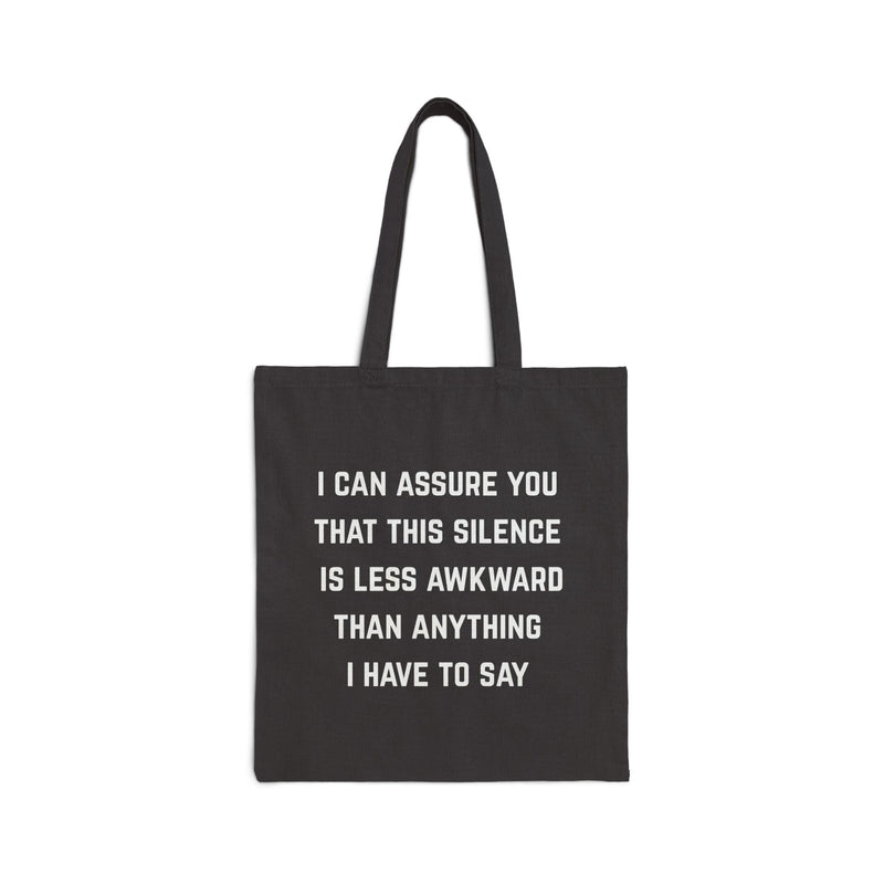 Canvas Tote Bag — "I Can Assure You That This Silence Is Less Awkward Than Anything I Have to Say" Minimalist Text Reusable Tote